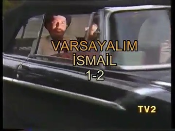 Varsayalım İsmail